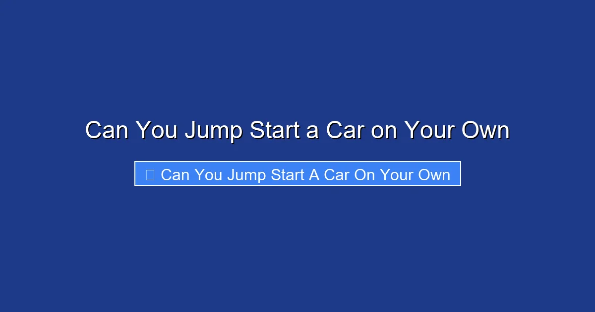 Can You Jump Start a Car on Your Own