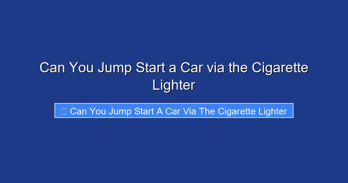 Can You Jump Start a Car via the Cigarette Lighter