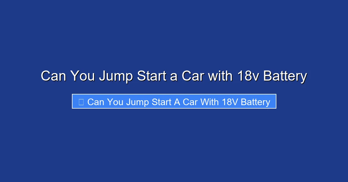 Can You Jump Start a Car with 18v Battery