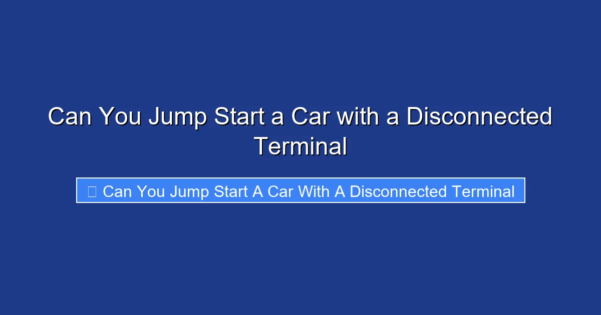 Can You Jump Start a Car with a Disconnected Terminal