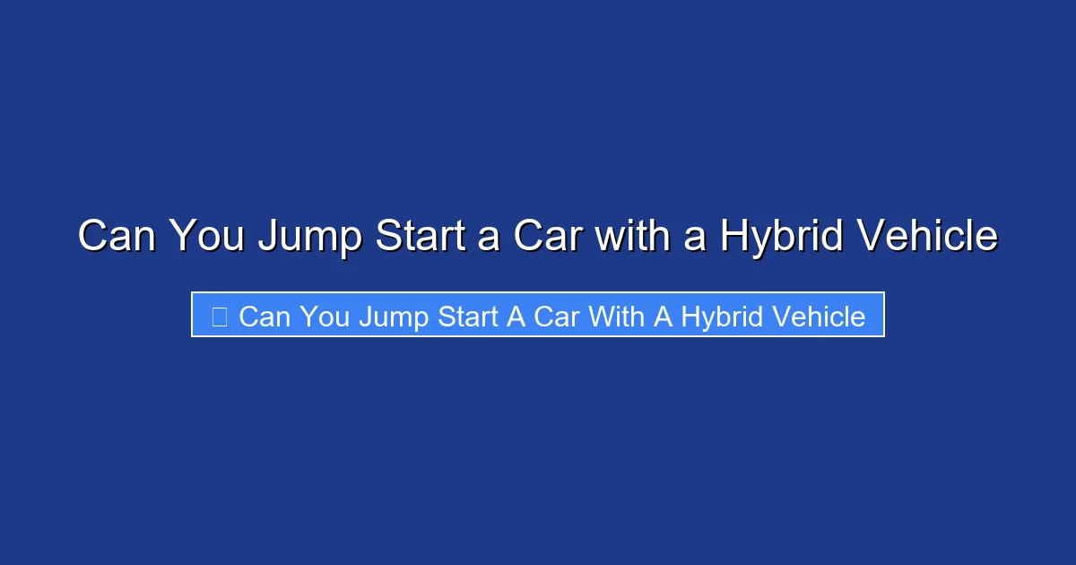 Can You Jump Start a Car with a Hybrid Vehicle