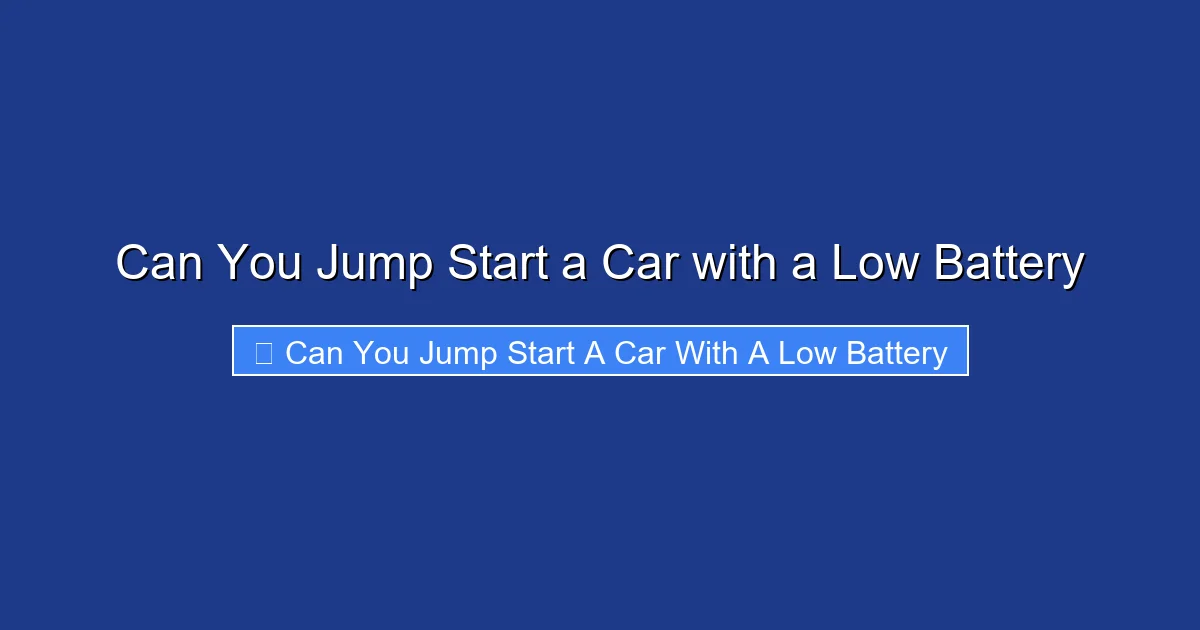 Can You Jump Start a Car with a Low Battery