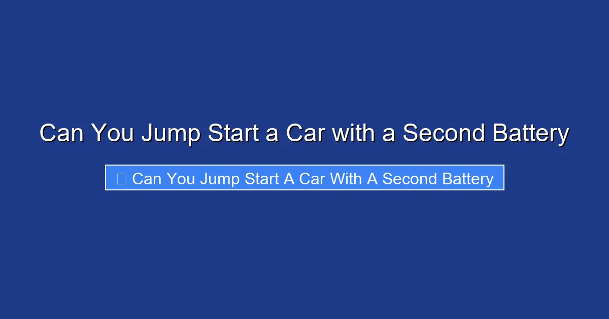 Can You Jump Start a Car with a Second Battery