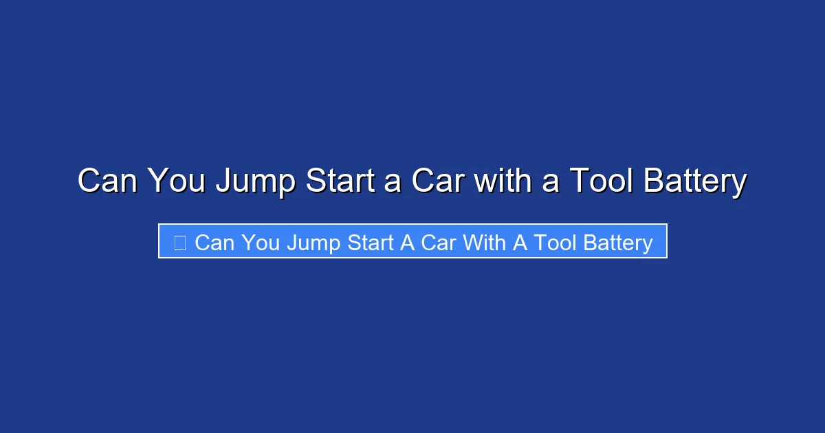 Can You Jump Start a Car with a Tool Battery