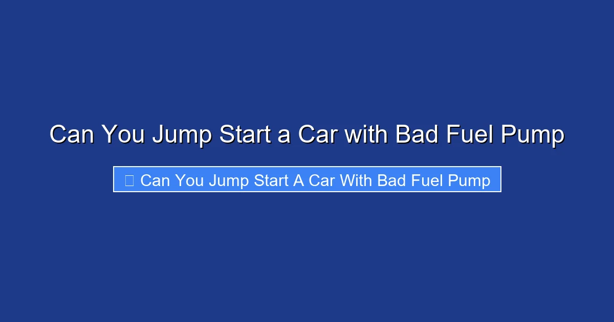 Can You Jump Start a Car with Bad Fuel Pump