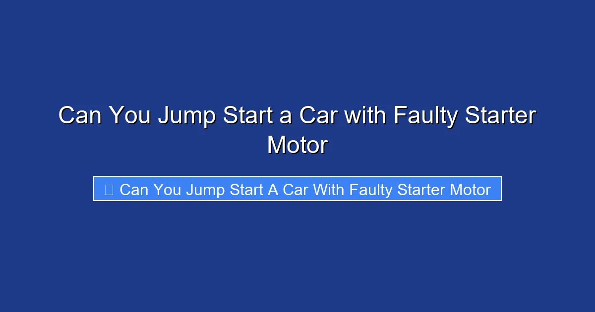 Can You Jump Start a Car with Faulty Starter Motor