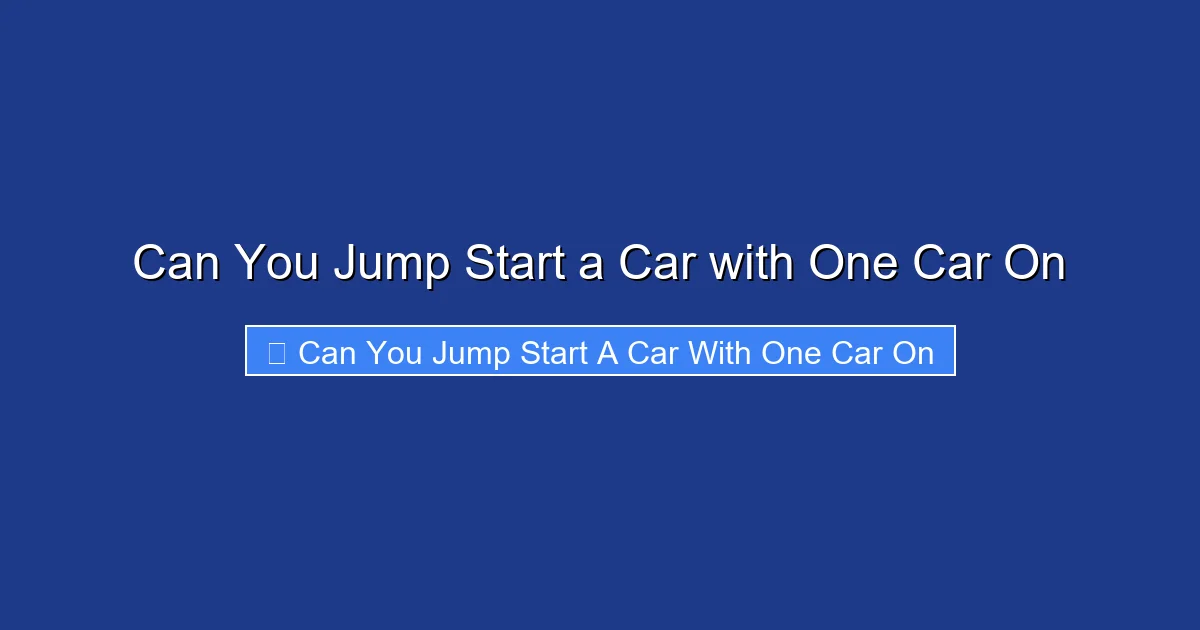 Can You Jump Start a Car with One Car On