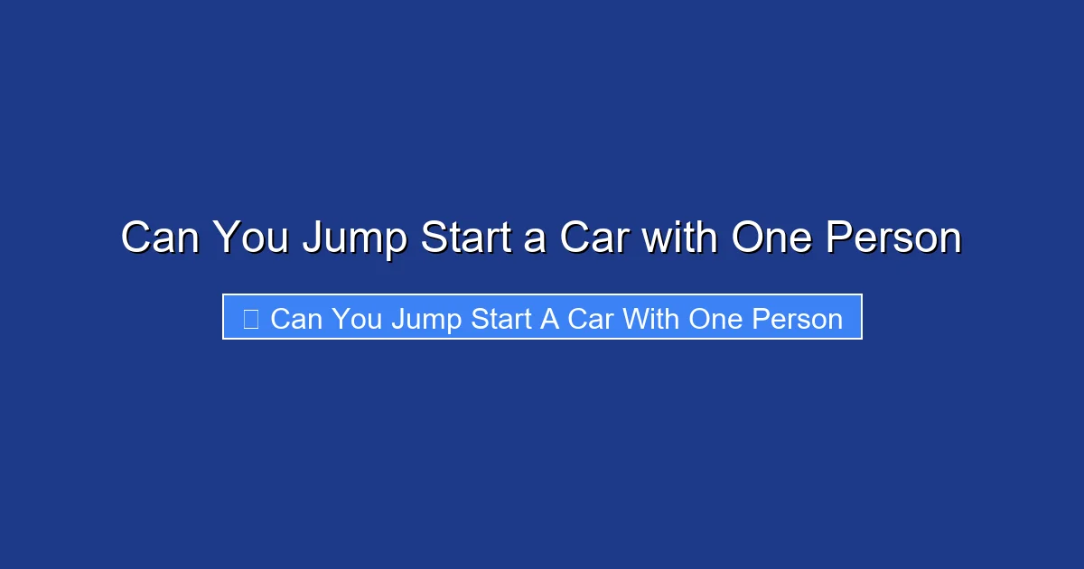 Can You Jump Start a Car with One Person