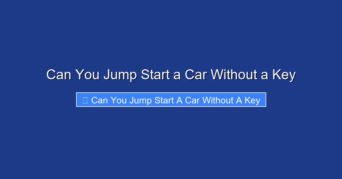 Can You Jump Start a Car Without a Key