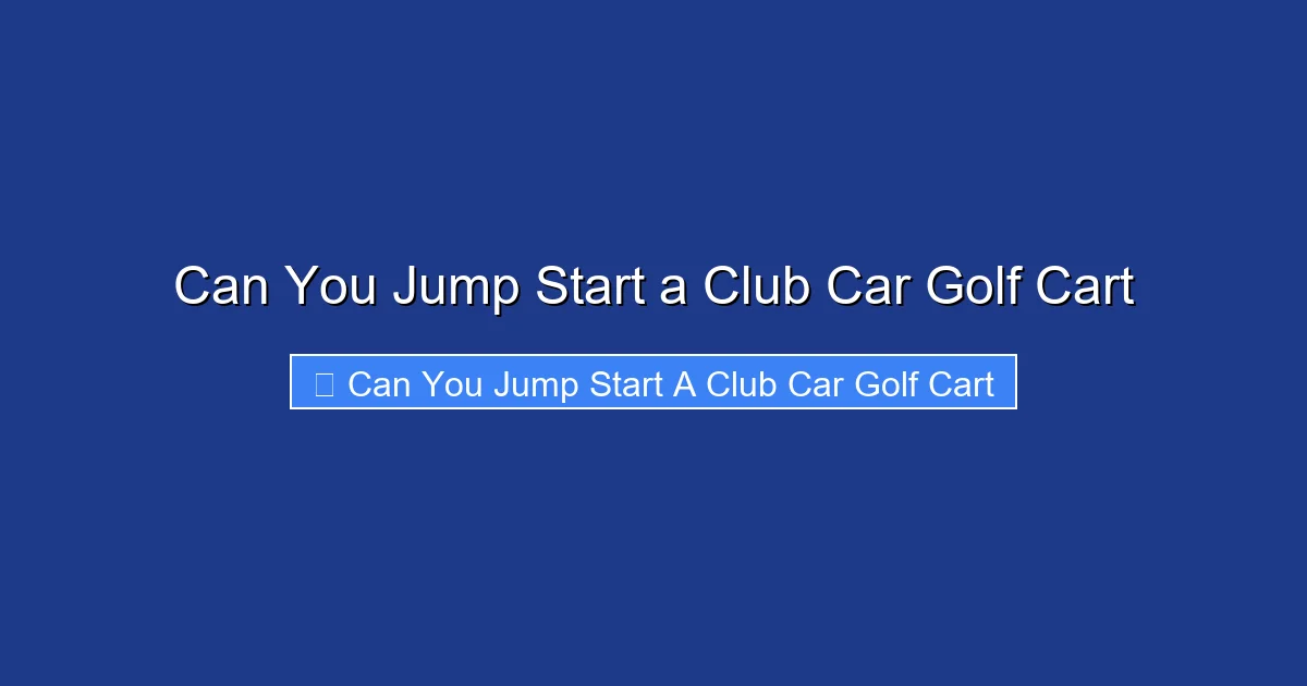 Can You Jump Start a Club Car Golf Cart