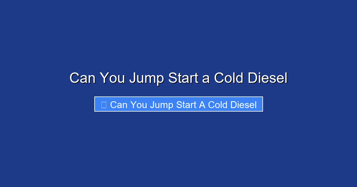 Can You Jump Start a Cold Diesel