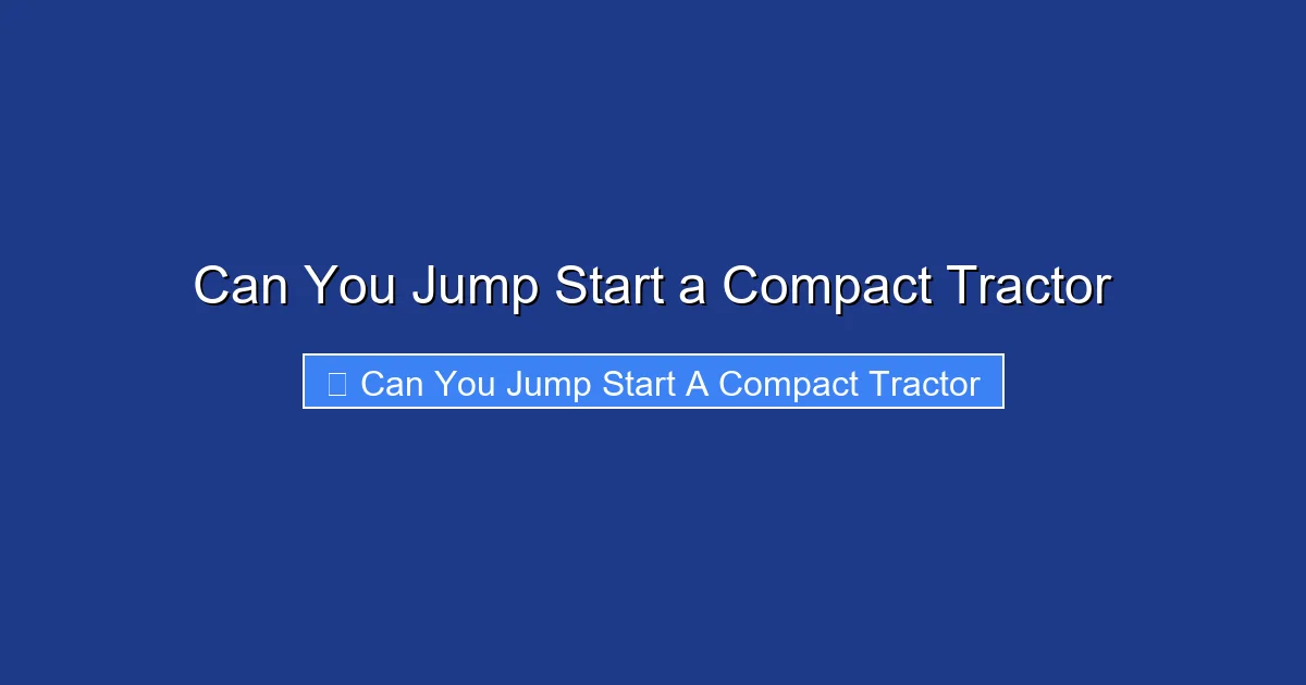 Can You Jump Start a Compact Tractor
