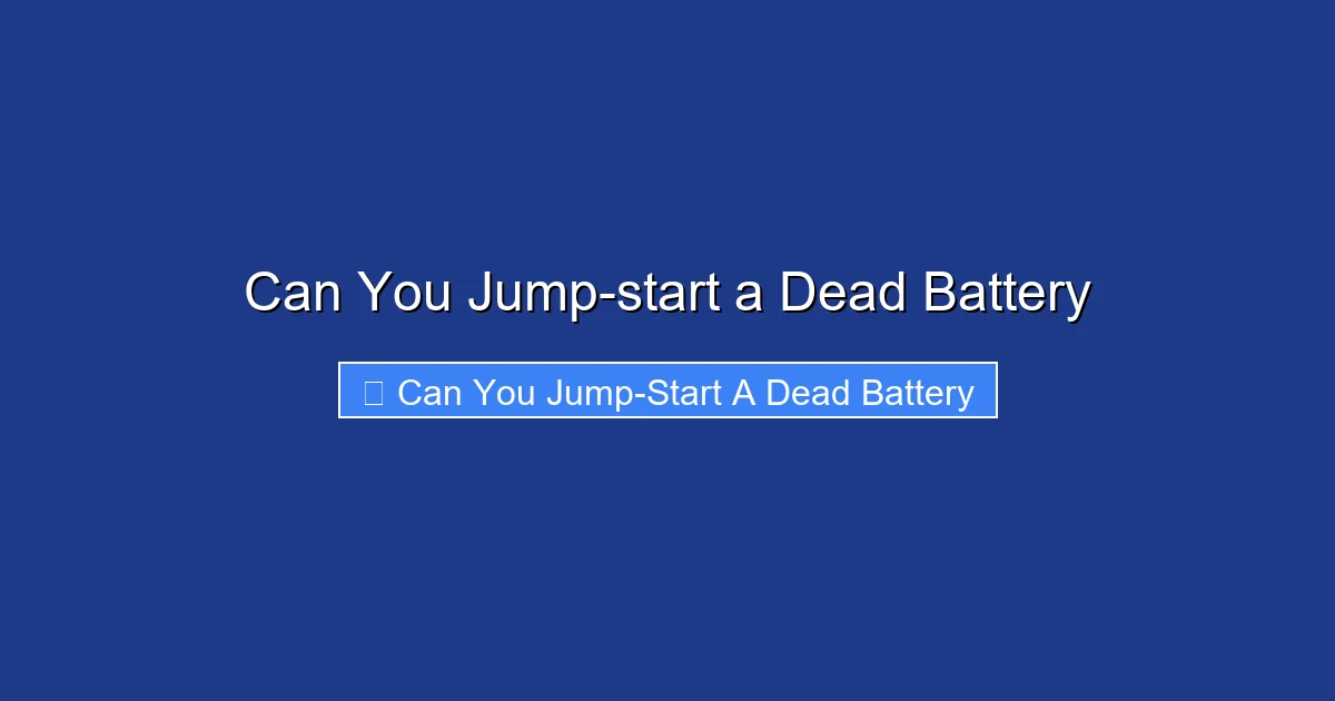 Can You Jump-start a Dead Battery