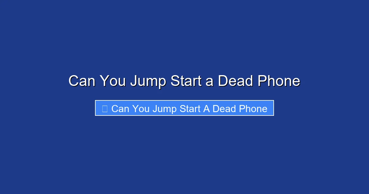 Can You Jump Start a Dead Phone