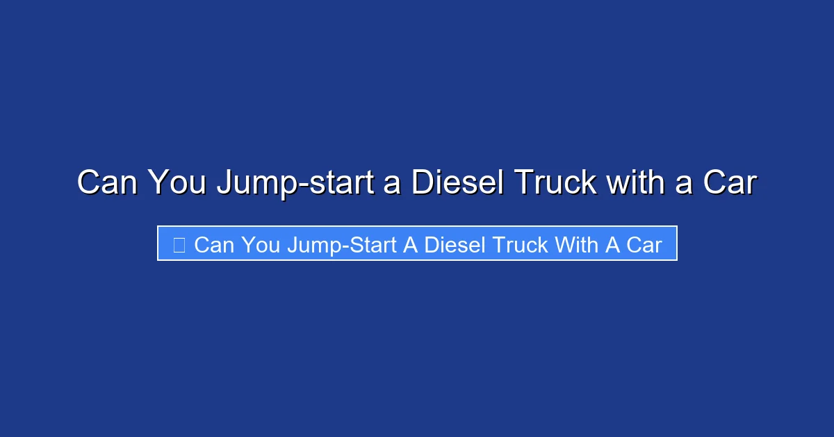 Can You Jump-start a Diesel Truck with a Car