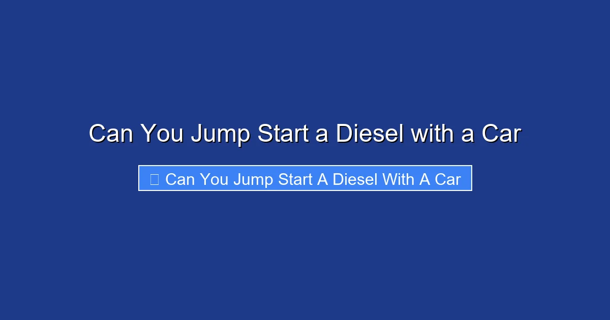 Can You Jump Start a Diesel with a Car