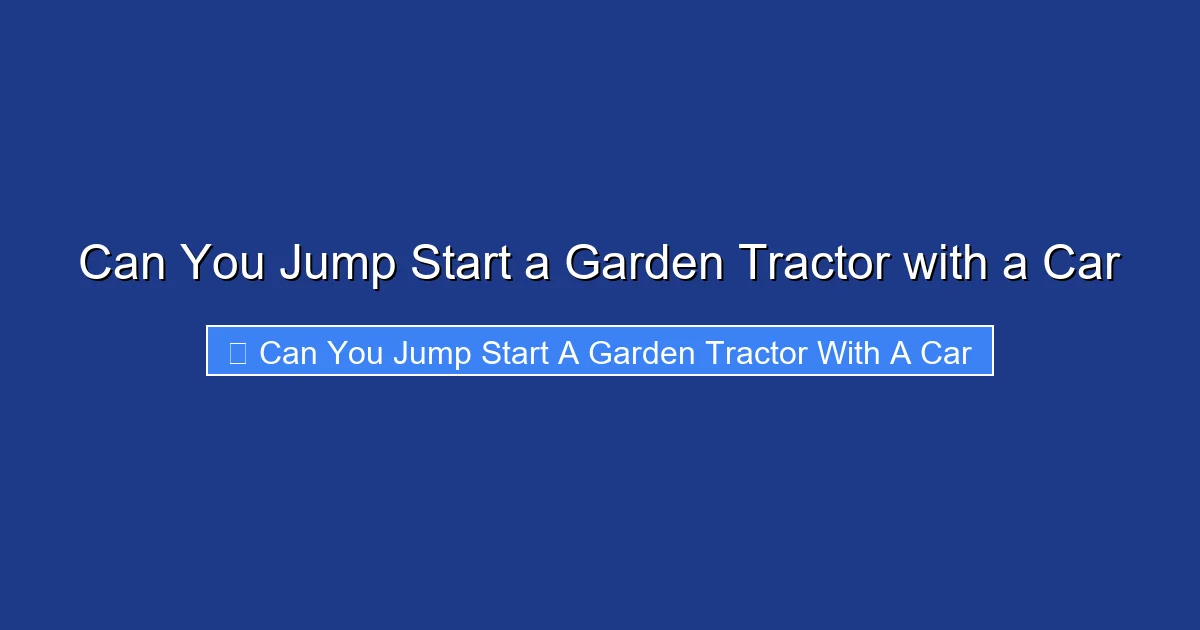 Can You Jump Start a Garden Tractor with a Car