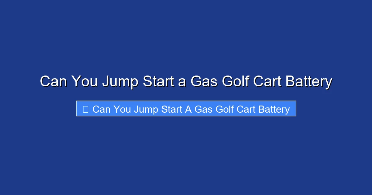 Can You Jump Start a Gas Golf Cart Battery