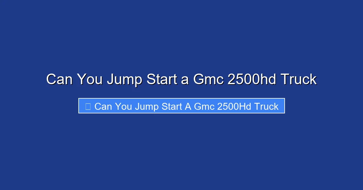 Can You Jump Start a Gmc 2500hd Truck