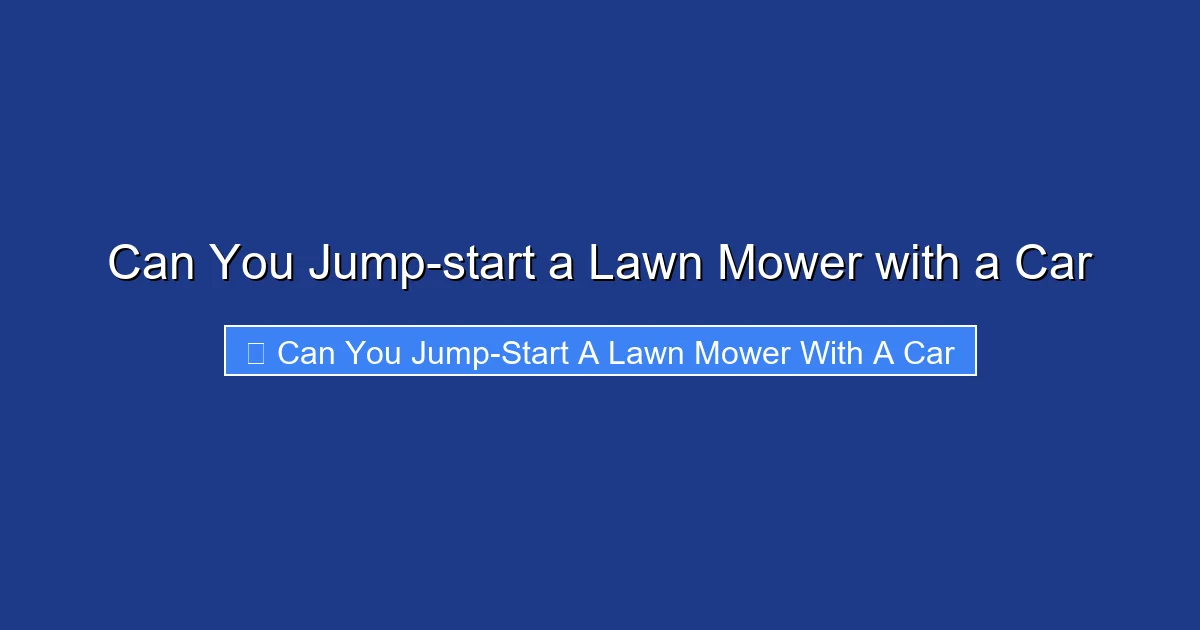Can You Jump-start a Lawn Mower with a Car