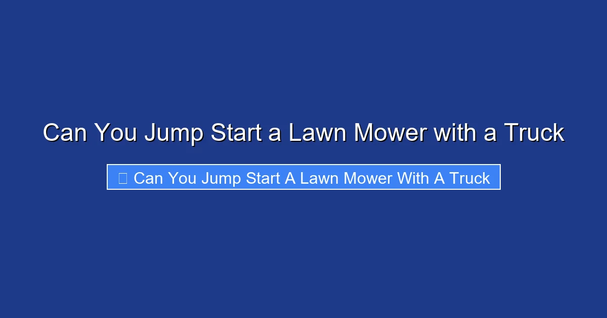 Can You Jump Start a Lawn Mower with a Truck