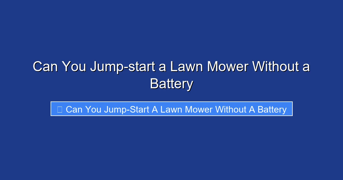 Can You Jump-start a Lawn Mower Without a Battery