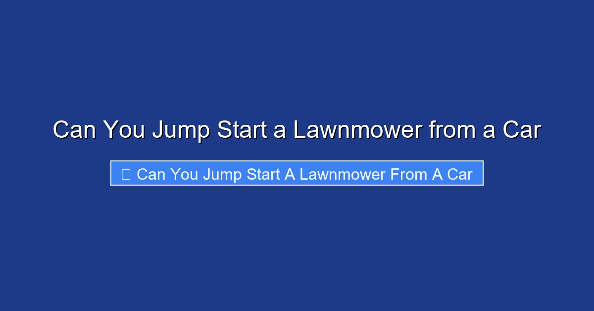 Can You Jump Start a Lawnmower from a Car