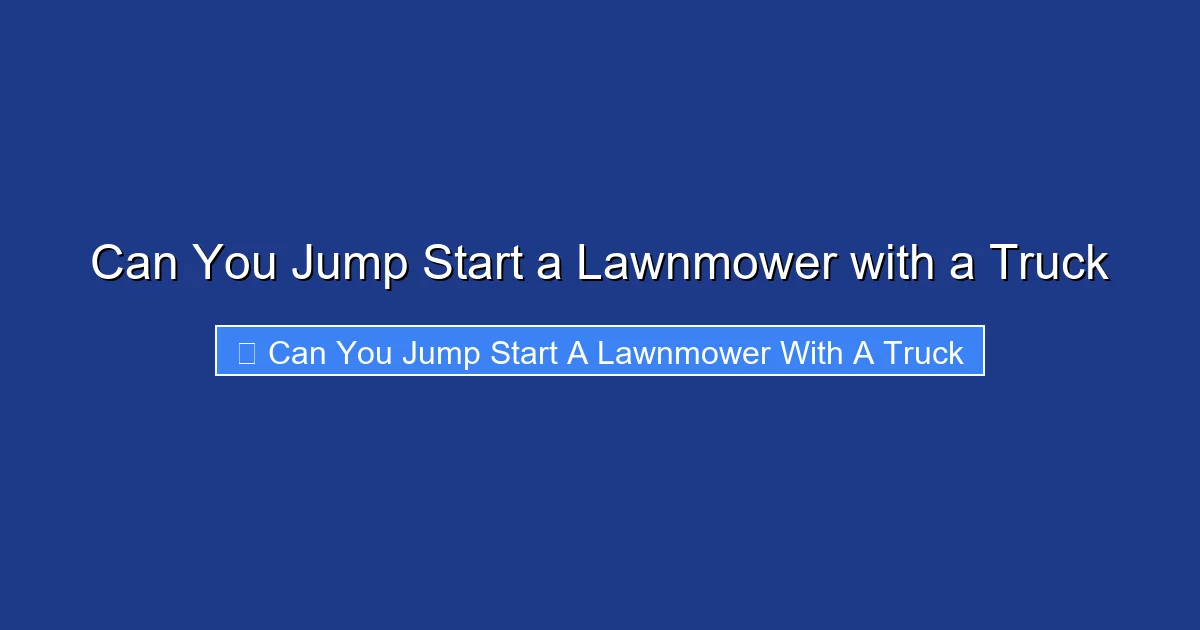 Can You Jump Start a Lawnmower with a Truck