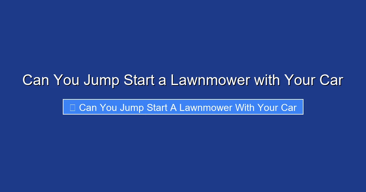 Can You Jump Start a Lawnmower with Your Car