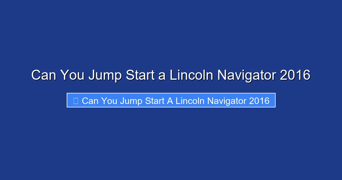 Can You Jump Start a Lincoln Navigator 2016