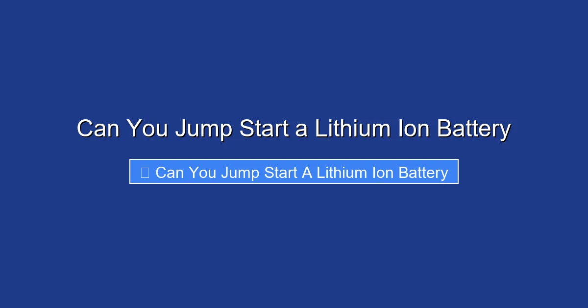 Can You Jump Start a Lithium Ion Battery