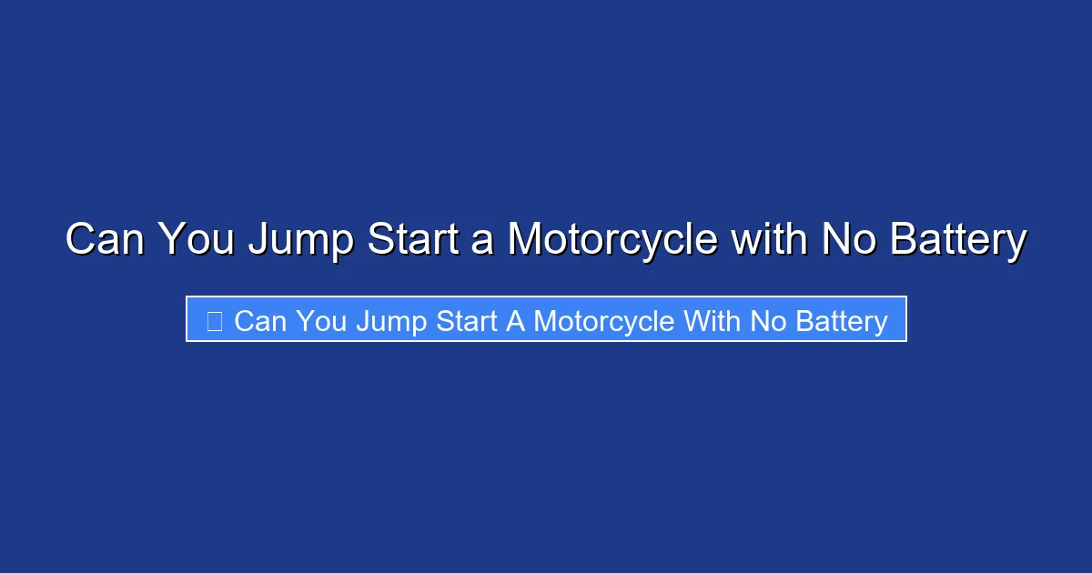 Can You Jump Start a Motorcycle with No Battery