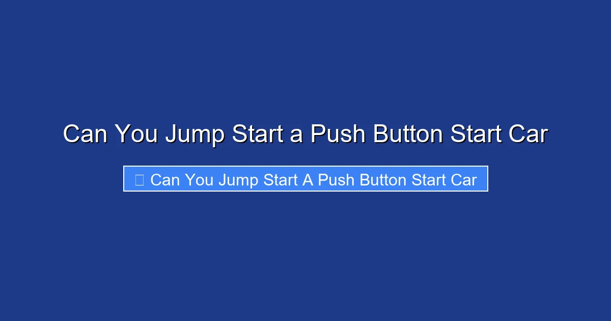 Can You Jump Start a Push Button Start Car
