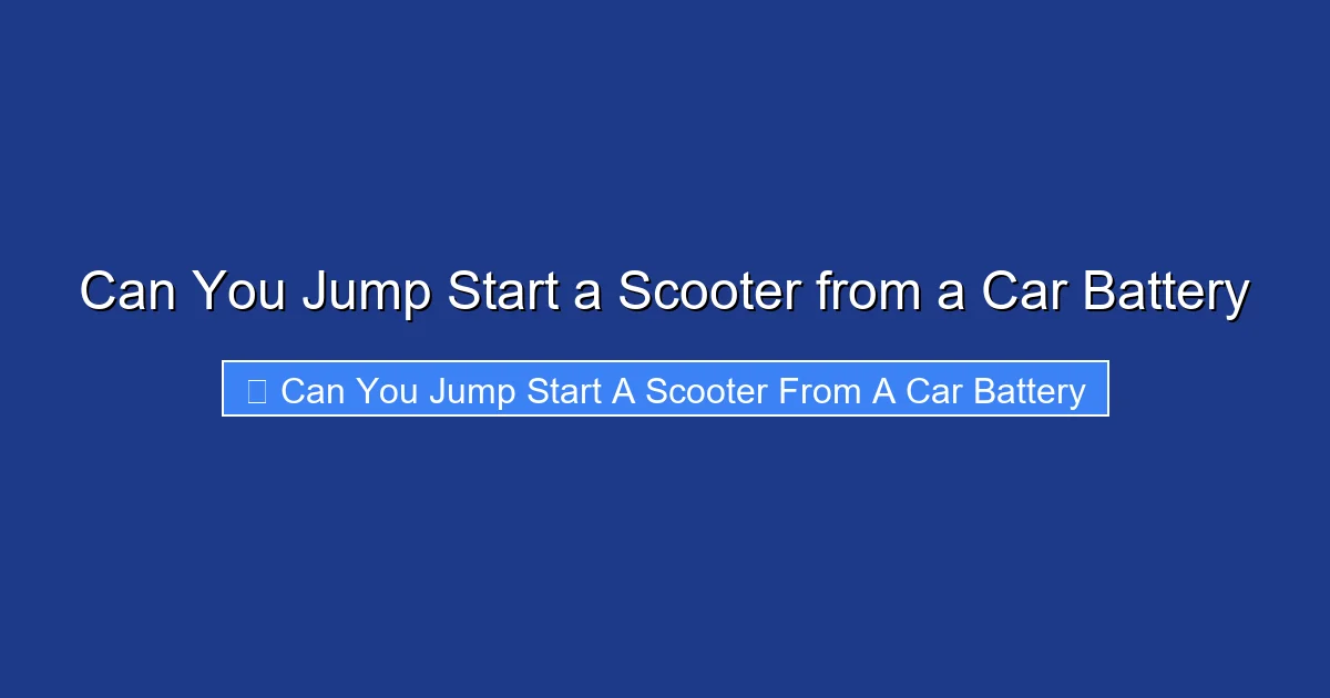 Can You Jump Start a Scooter from a Car Battery