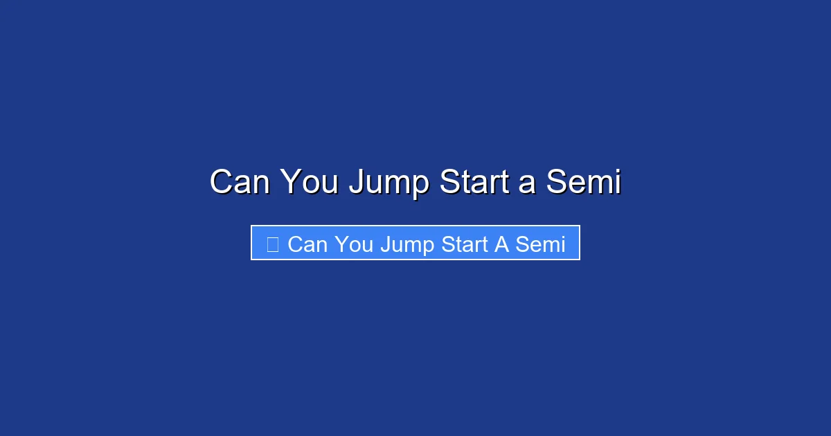 Can You Jump Start a Semi