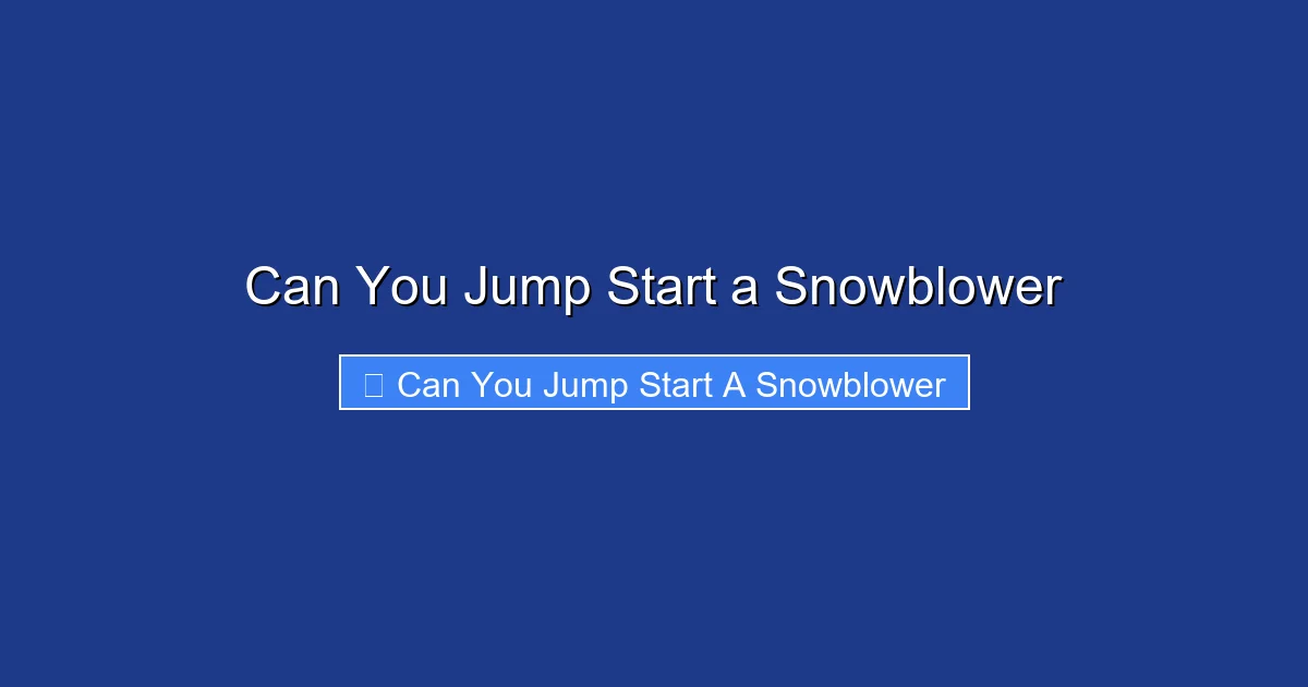 Can You Jump Start a Snowblower