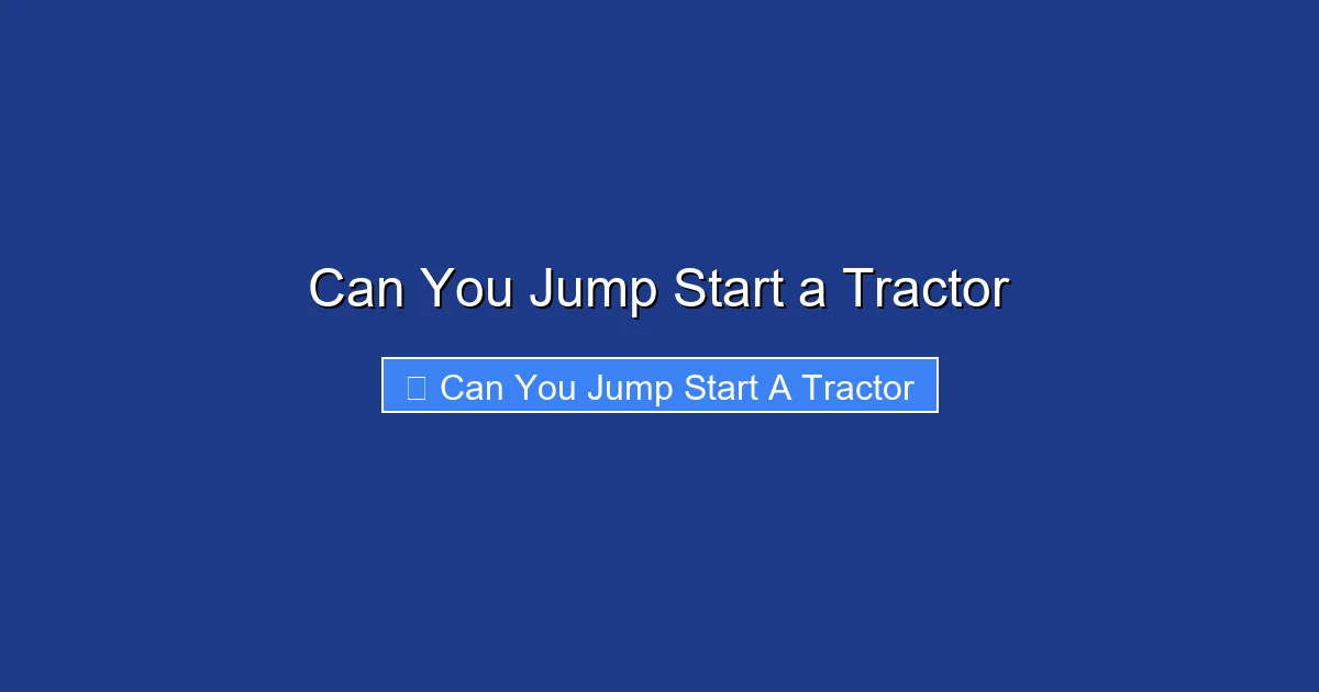 Can You Jump Start a Tractor