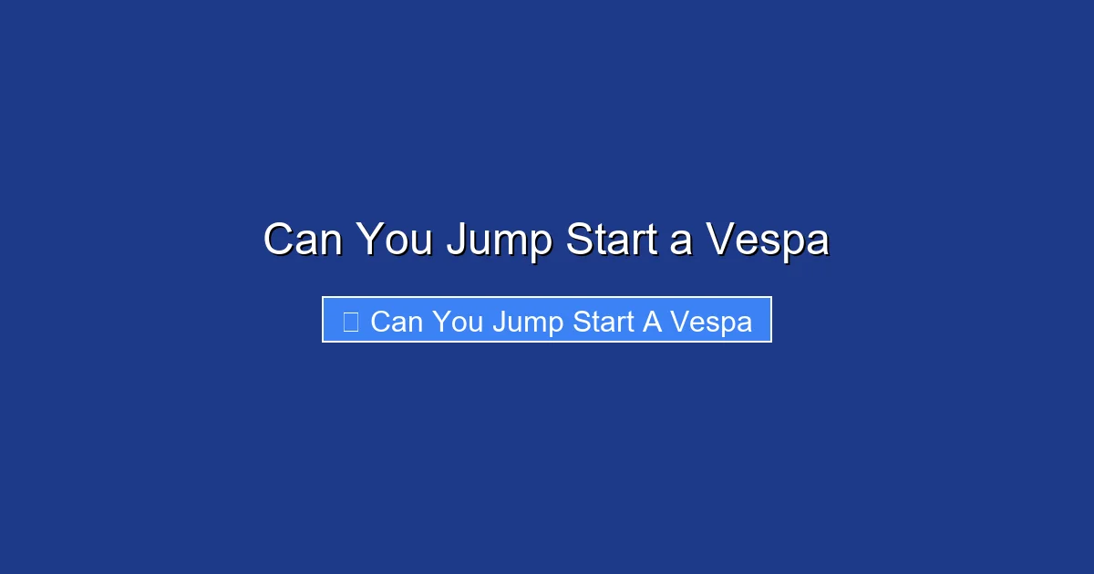 Can You Jump Start a Vespa