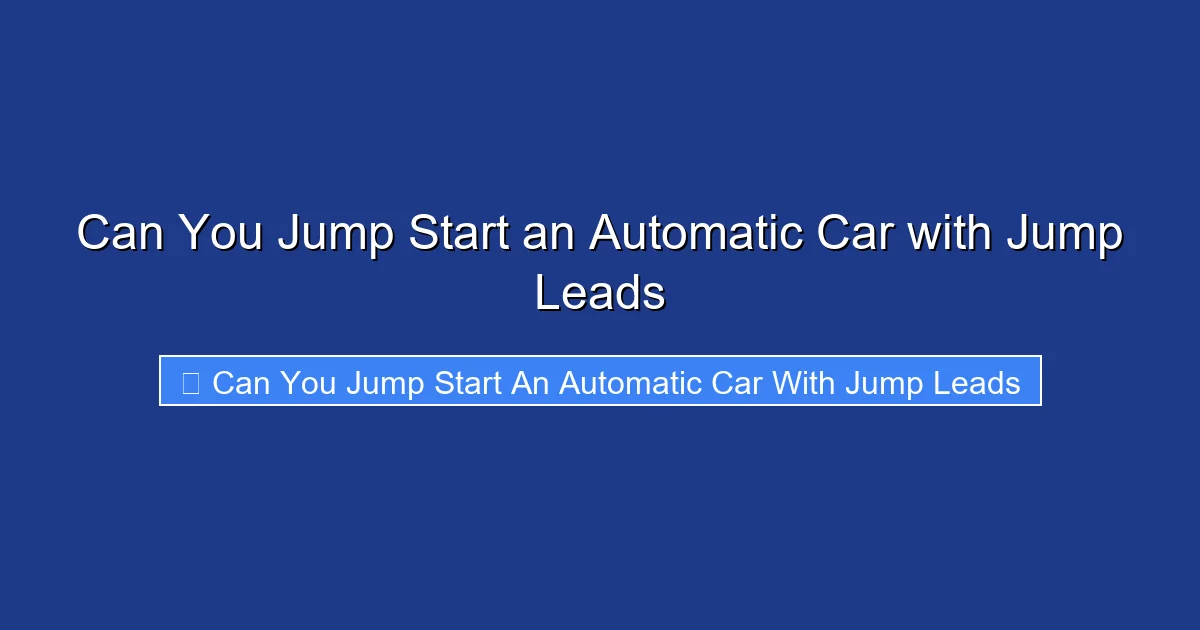 Can You Jump Start an Automatic Car with Jump Leads