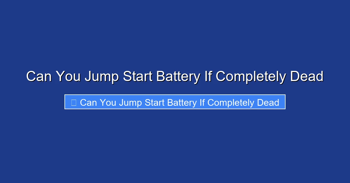 Can You Jump Start Battery If Completely Dead