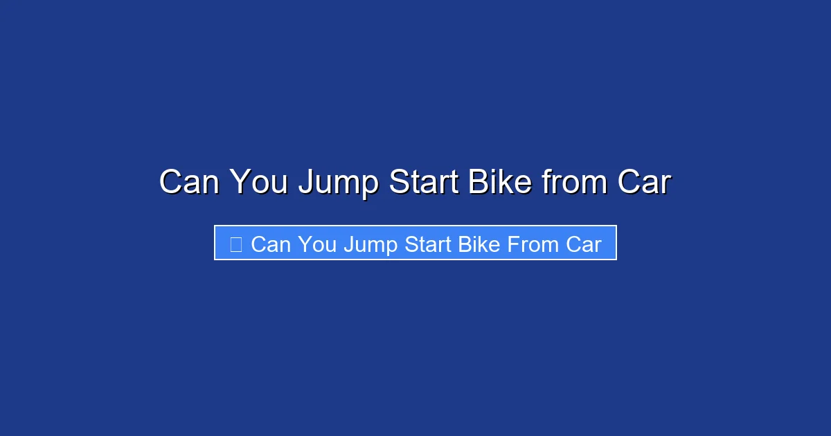 Can You Jump Start Bike from Car