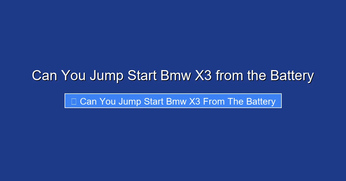 Can You Jump Start Bmw X3 from the Battery
