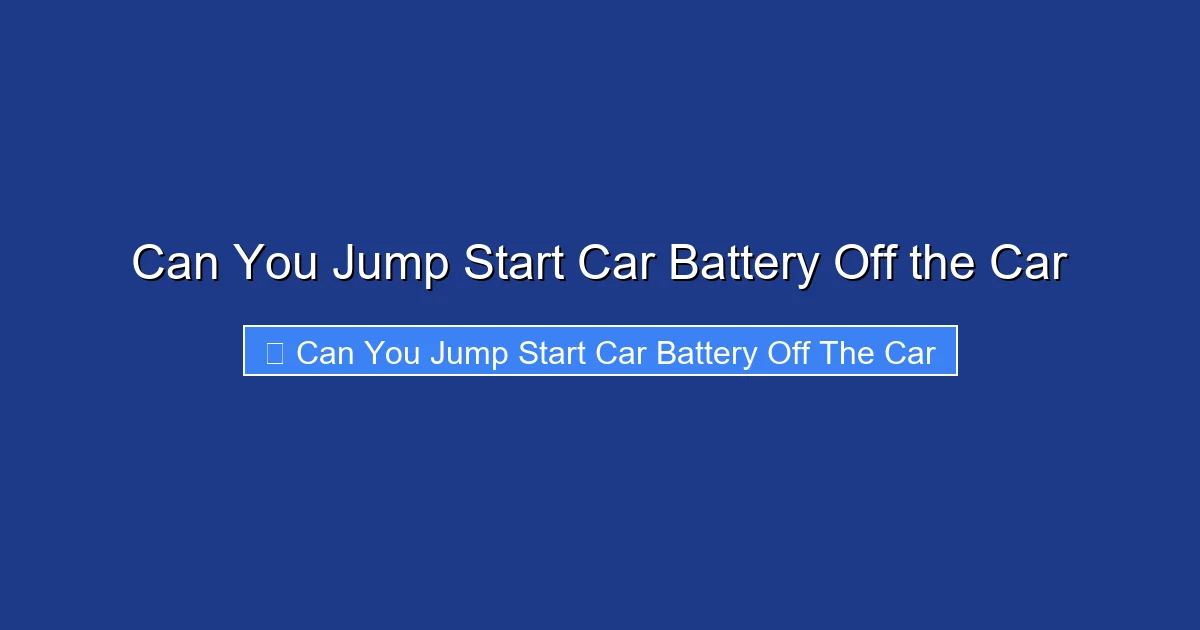 Can You Jump Start Car Battery Off the Car