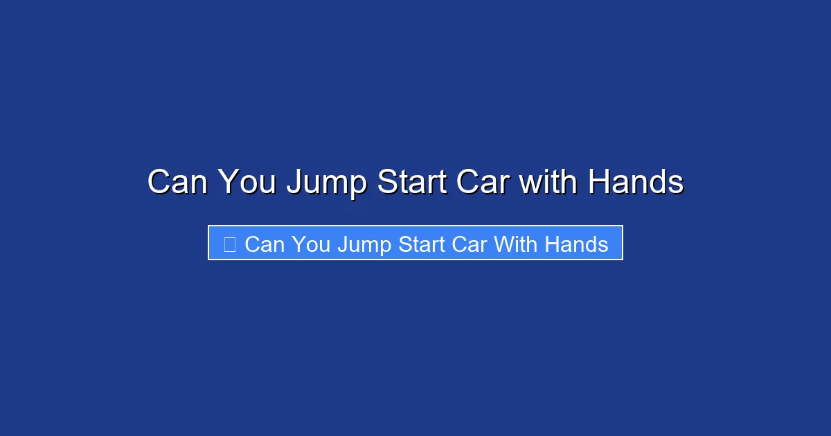 Can You Jump Start Car with Hands