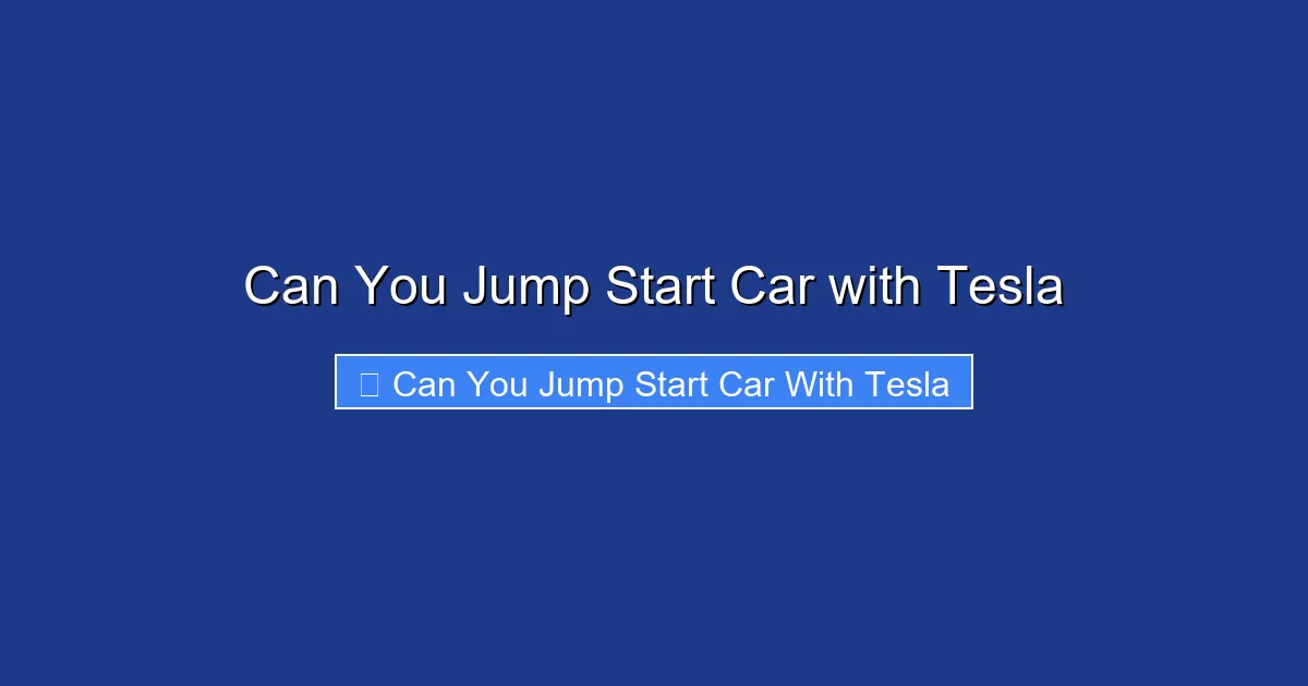 Can You Jump Start Car with Tesla