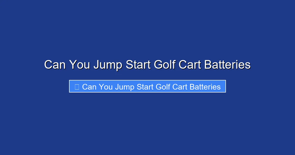 Can You Jump Start Golf Cart Batteries