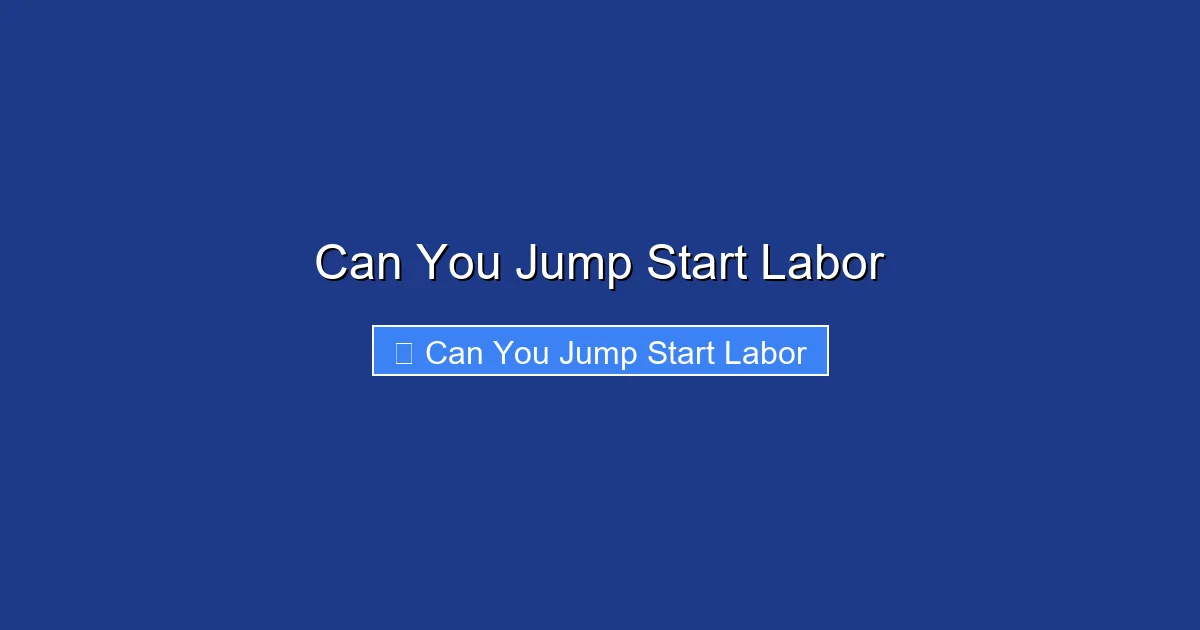 Can You Jump Start Labor