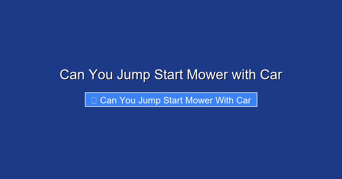 Can You Jump Start Mower with Car