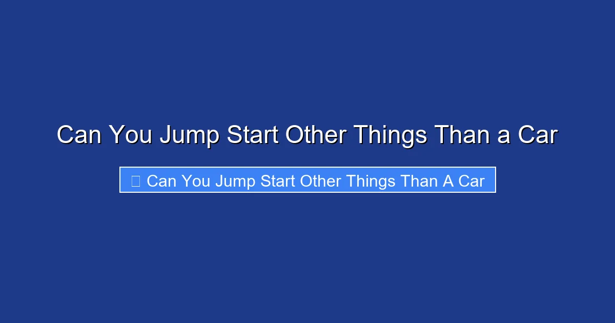 Can You Jump Start Other Things Than a Car