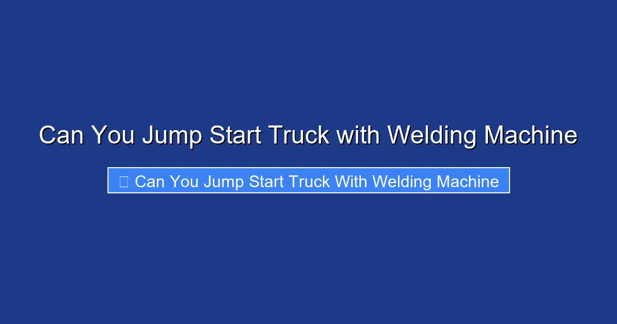 Can You Jump Start Truck with Welding Machine